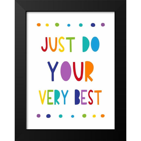 Just Do Your Very Best Black Modern Wood Framed Art Print by Tyndall, Elizabeth