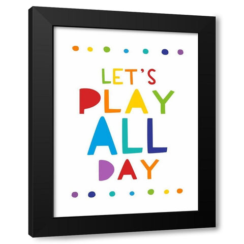 Lets Play All Day Black Modern Wood Framed Art Print by Tyndall, Elizabeth