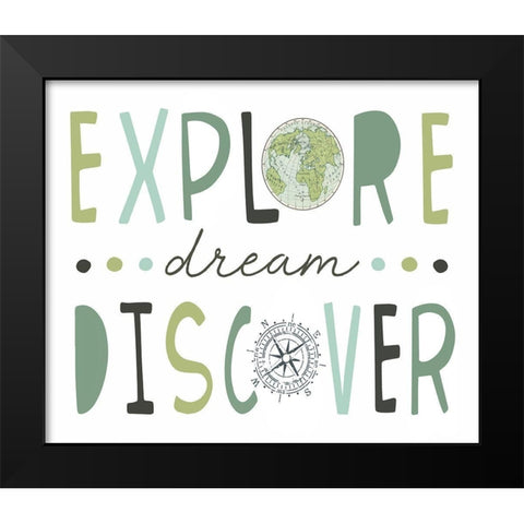 Explore, Dream, Discover Black Modern Wood Framed Art Print by Tyndall, Elizabeth