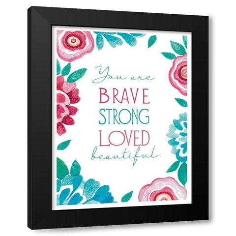 You Are Brave Black Modern Wood Framed Art Print with Double Matting by Tyndall, Elizabeth