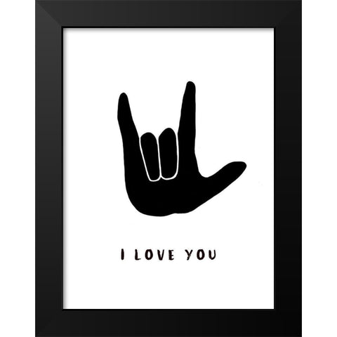 I Love You Black Modern Wood Framed Art Print by Tyndall, Elizabeth