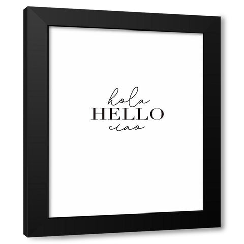 Hola, Hello, Ciao Black Modern Wood Framed Art Print by Tyndall, Elizabeth