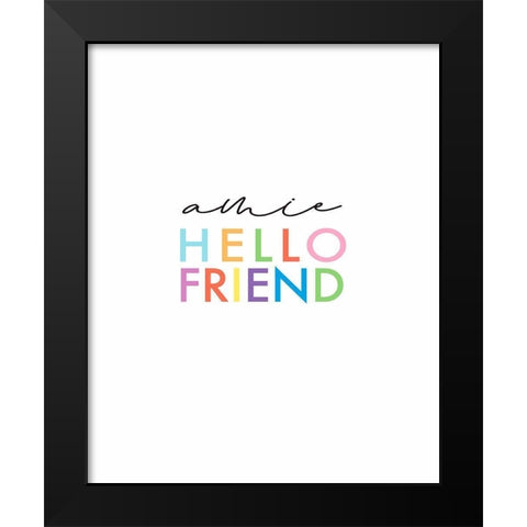 Hello Friend Black Modern Wood Framed Art Print by Tyndall, Elizabeth