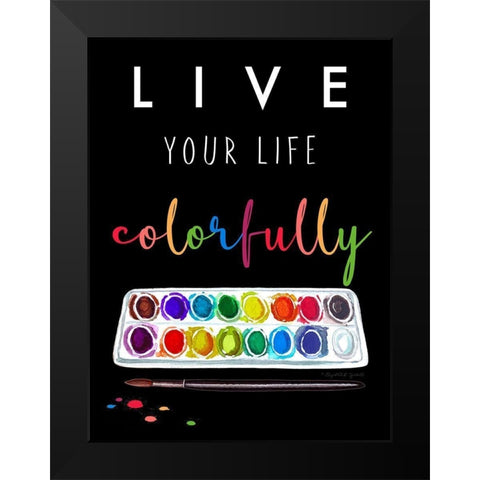 Live Colorfully Black Modern Wood Framed Art Print by Tyndall, Elizabeth