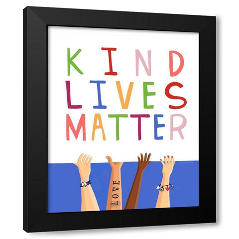 Kind Lives Matter Black Modern Wood Framed Art Print with Double Matting by Tyndall, Elizabeth