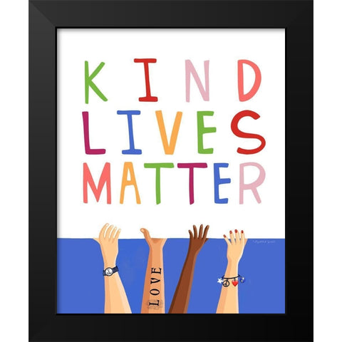 Kind Lives Matter Black Modern Wood Framed Art Print by Tyndall, Elizabeth