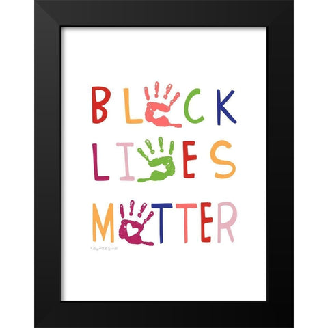 Black Lives Matter Black Modern Wood Framed Art Print by Tyndall, Elizabeth