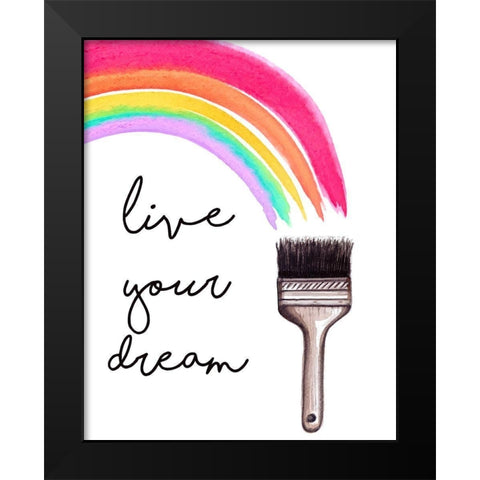 Live Your Dream Black Modern Wood Framed Art Print by Tyndall, Elizabeth