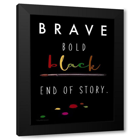 Brave. Bold. Black Black Modern Wood Framed Art Print with Double Matting by Tyndall, Elizabeth