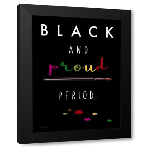 Black and Proud Black Modern Wood Framed Art Print by Tyndall, Elizabeth