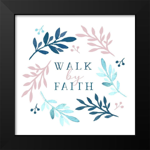 Walk By Faith Black Modern Wood Framed Art Print by Tyndall, Elizabeth