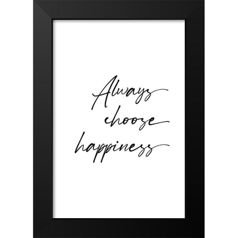 Choose Happiness Black Modern Wood Framed Art Print by JJ Design House