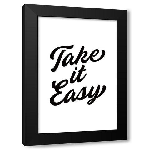 Take It Easy Black Modern Wood Framed Art Print by JJ Design House