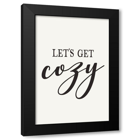 Lets Get Cozy Black Modern Wood Framed Art Print by JJ Design
