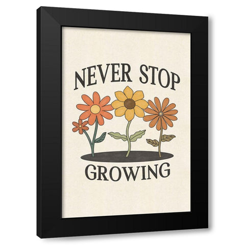 Never Stop Growing Black Modern Wood Framed Art Print by JJ Design