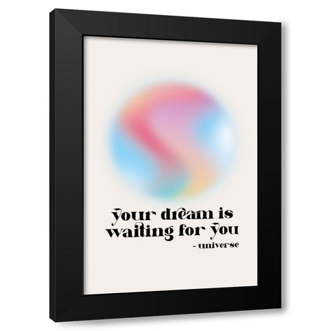 Your Dream is Waiting Black Modern Wood Framed Art Print with Double Matting by JJ Design