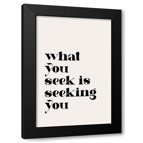 What You Seek Black Modern Wood Framed Art Print with Double Matting by JJ Design
