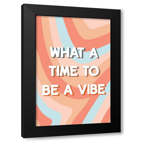 Be a Vibe Black Modern Wood Framed Art Print by JJ Design