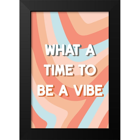 Be a Vibe Black Modern Wood Framed Art Print by JJ Design