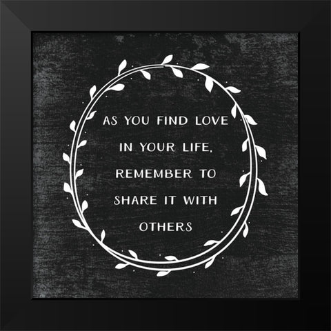 As You Find Love Black Modern Wood Framed Art Print by JJ Design