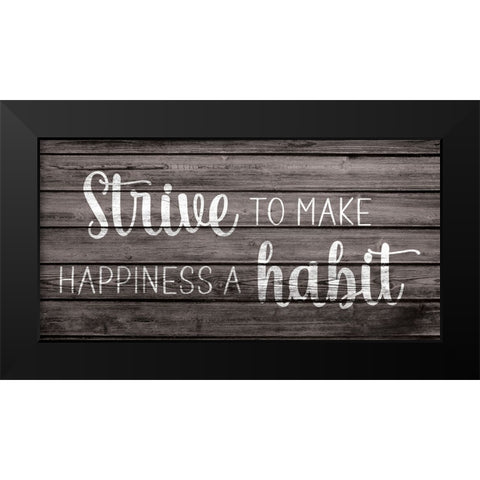 Happiness is a Habit Black Modern Wood Framed Art Print by JJ Design