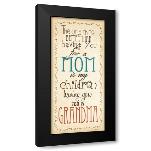 Mom and Grandma Black Modern Wood Framed Art Print by Moulton, Jo