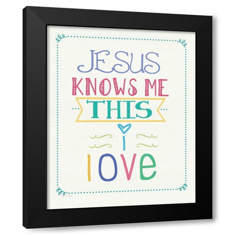 Jesus Knows Me Black Modern Wood Framed Art Print with Double Matting by Moulton, Jo