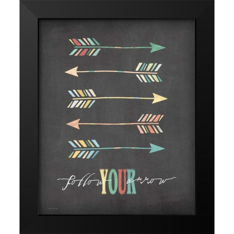 Follow Your Arrow Black Modern Wood Framed Art Print by Moulton, Jo