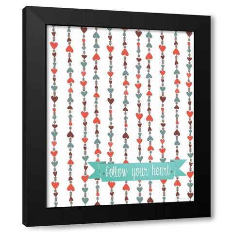 Follow Your Heart Black Modern Wood Framed Art Print by Moulton, Jo