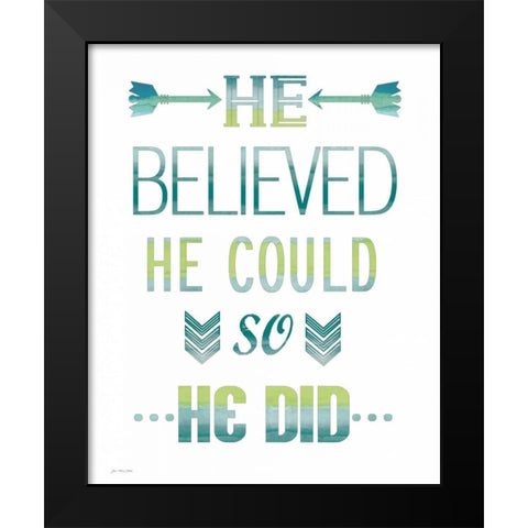 He Believed Black Modern Wood Framed Art Print by Moulton, Jo