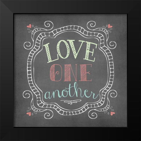 Love One Another - Chalk Black Modern Wood Framed Art Print by Moulton, Jo