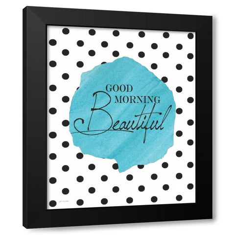 Good Morning Beautiful Black Modern Wood Framed Art Print by Moulton, Jo