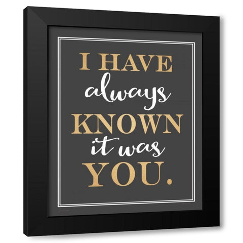 It Was You Black Modern Wood Framed Art Print by Moulton, Jo