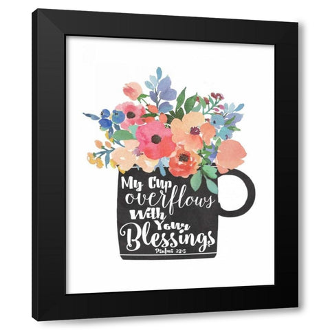 My Cup Overflows Black Modern Wood Framed Art Print by Moulton, Jo