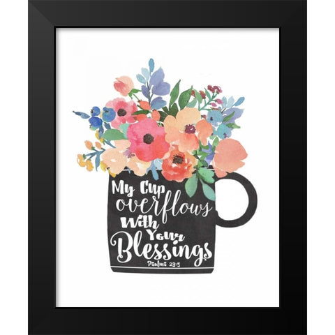 My Cup Overflows Black Modern Wood Framed Art Print by Moulton, Jo