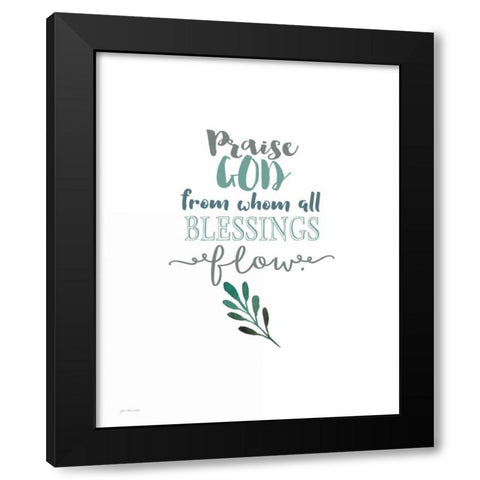 Praise God Black Modern Wood Framed Art Print by Moulton, Jo