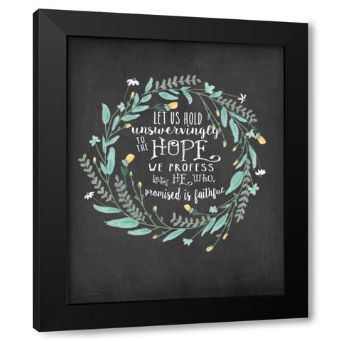 Hold to Hope Black Modern Wood Framed Art Print by Moulton, Jo