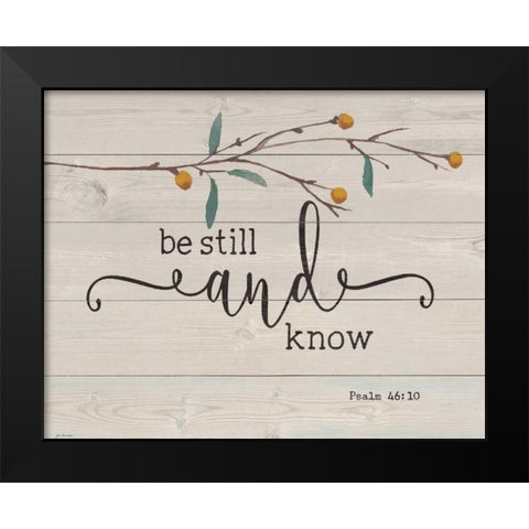 Be Still and Know Black Modern Wood Framed Art Print by Moulton, Jo