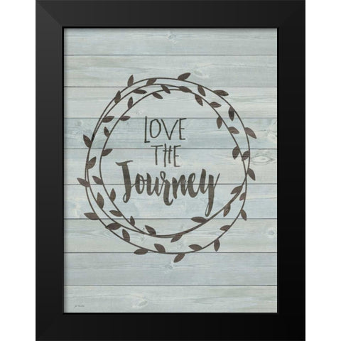 Love the Journey Black Modern Wood Framed Art Print by Moulton, Jo