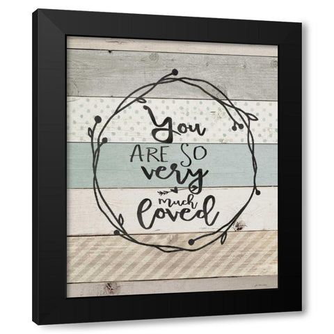 You Are So Loved Black Modern Wood Framed Art Print by Moulton, Jo
