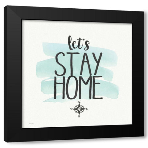 Stay Home Black Modern Wood Framed Art Print with Double Matting by Moulton, Jo