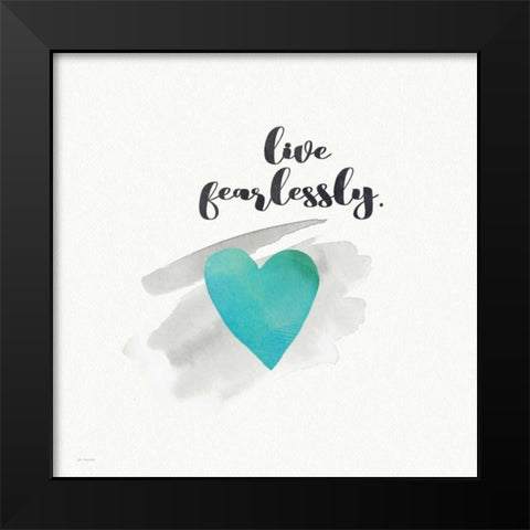 Live Fearlessly Black Modern Wood Framed Art Print by Moulton, Jo