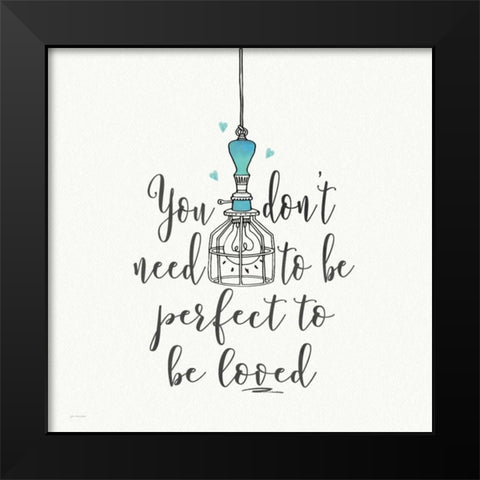 Perfect to be Loved Black Modern Wood Framed Art Print by Moulton, Jo