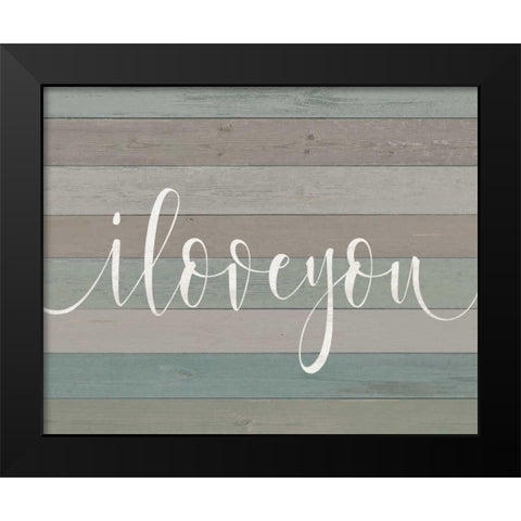 Rustic I Love You Script Black Modern Wood Framed Art Print by Moulton, Jo