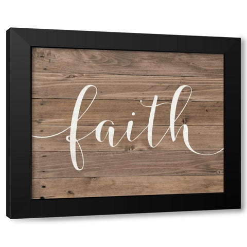 Rustic Faith Script Black Modern Wood Framed Art Print by Moulton, Jo