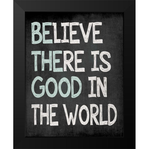 Be the Good Black Modern Wood Framed Art Print by Moulton, Jo