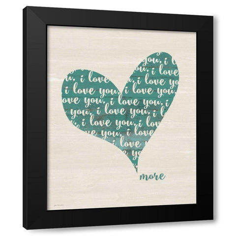 Love You More Black Modern Wood Framed Art Print with Double Matting by Moulton, Jo