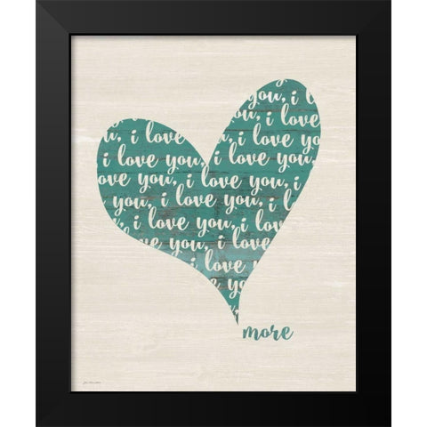Love You More Black Modern Wood Framed Art Print by Moulton, Jo