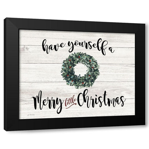 Have Yourself a Merry Little Christmas Black Modern Wood Framed Art Print by Moulton, Jo