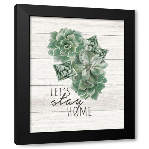 Lets Stay Home Black Modern Wood Framed Art Print by Moulton, Jo